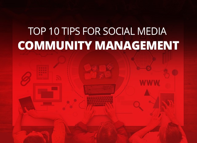Top 10 Tips For Social Media Community Management